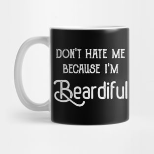 Don't Hate Me Because I'm Beardiful Mug